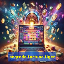 segredo fortune tiger